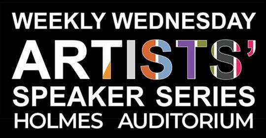 Wednesday Weekly artist speakers series holmes auditorium