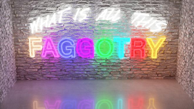 Neon reading “ what is all this faggorty” in white and rainbow.