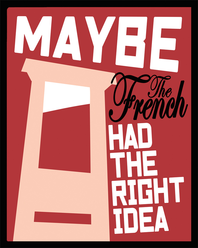 A dark red poster with a black border and black and white text that reads “Maybe the French had the right idea.” A drawing of a guillotine is on the left side of the poster.