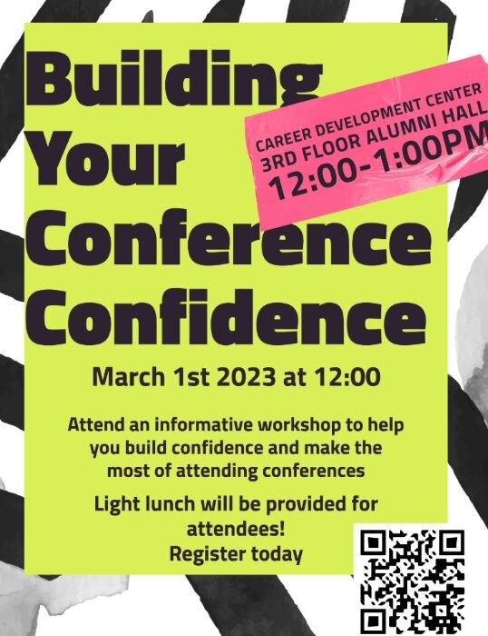 Graphic advertising the Career Development Center's "Building Your Conference Confidence" workshop on March 1, 2023 from 12:00-1:00PM. QR Code for registration.
