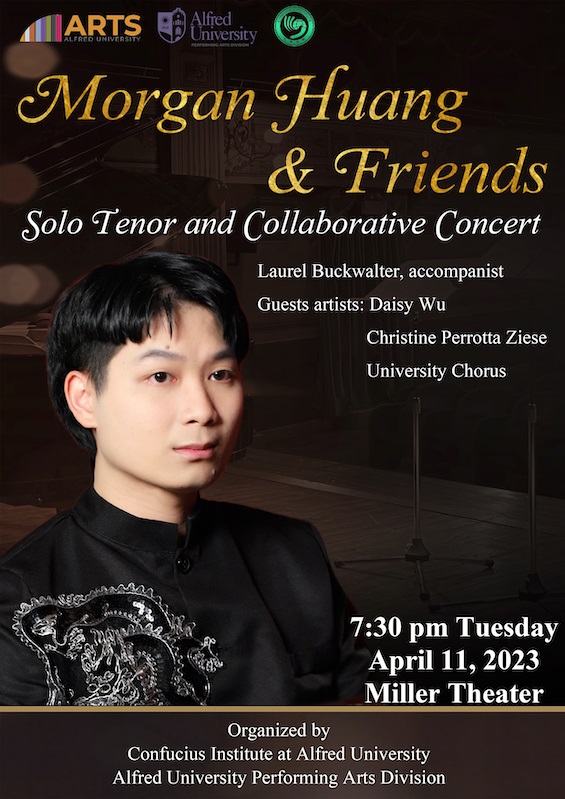 Morgan Huang & Friends - Solo Tenor and Collaborative Concert, accompany by Laurel Buckwalter, Daisy Wu, Christine Perrotta Ziese and University Chorus as the guests artists. Time: 7:30 pm Tuesday, April 11,2023 Location: Miller Theater