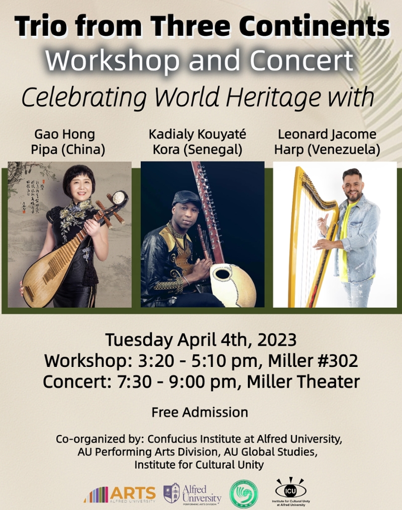 Trio from Three continents. Celebrating world heritage with Gao Hong, Kadialy Kouyaté and Leonard Jacome, show us Pipa(China), Kora(Senegal) and Harp( Venezuela), they will do workshop and concert with free admission. Tuesday April 4th, 2023. Workshop: 3:20 - 5:10 pm, Miller #302. Concert: 7:30 - 9:00 pm, Miller Theater.